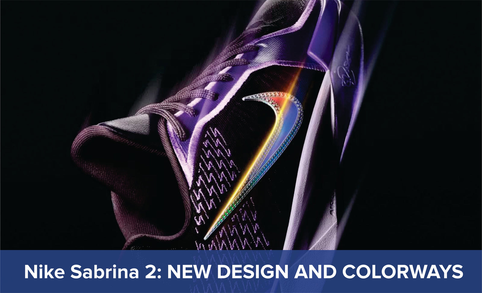 Nike Sabrina 2: NEW DESGIN AND COLORWAYS