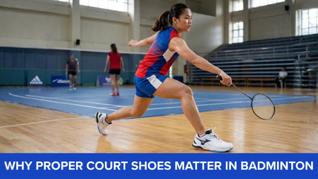 Why Proper Court Shoes Matter in Badminton