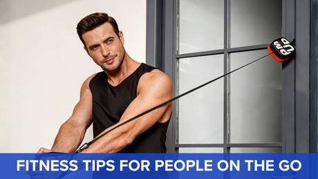 Fitness Tips for People on the Go
