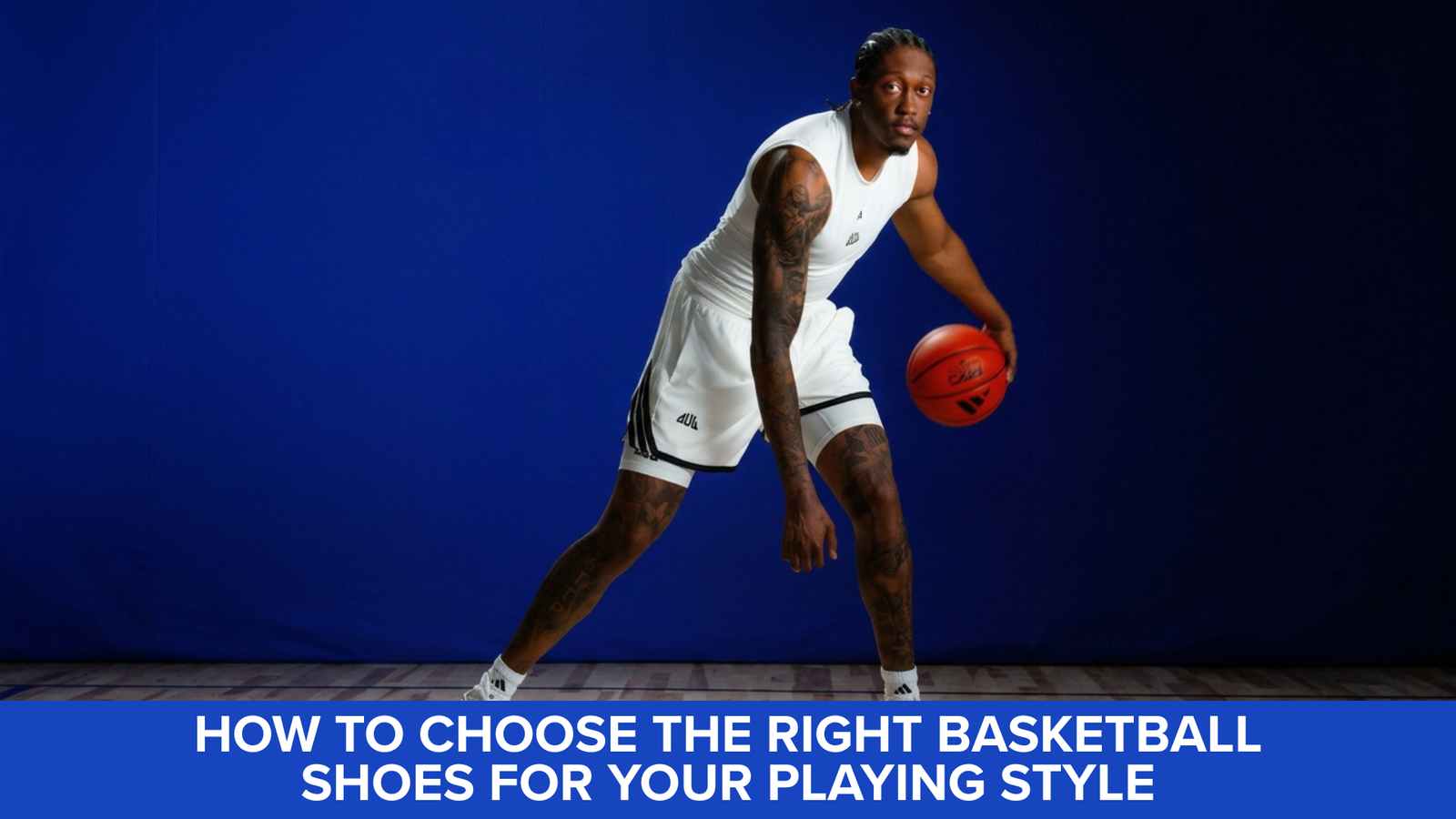 How to Choose the Right Basketball Shoes for Your Playing Style