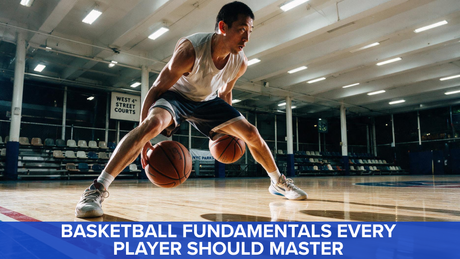 Basketball Fundamentals Every Player Should Master