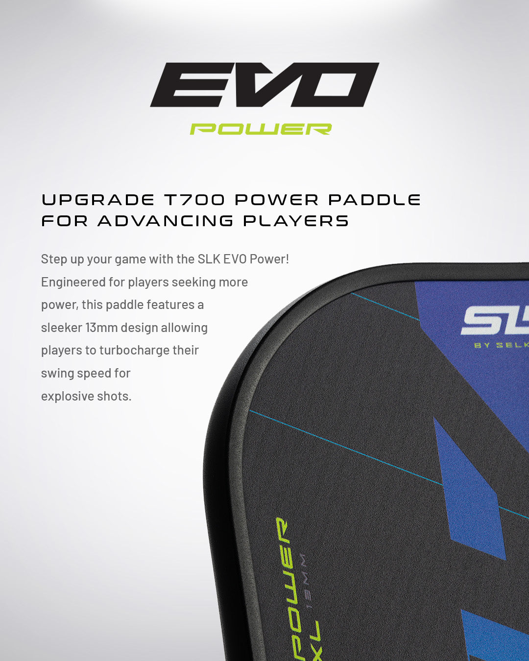 SLK EVO Power Max Pickleball Paddle